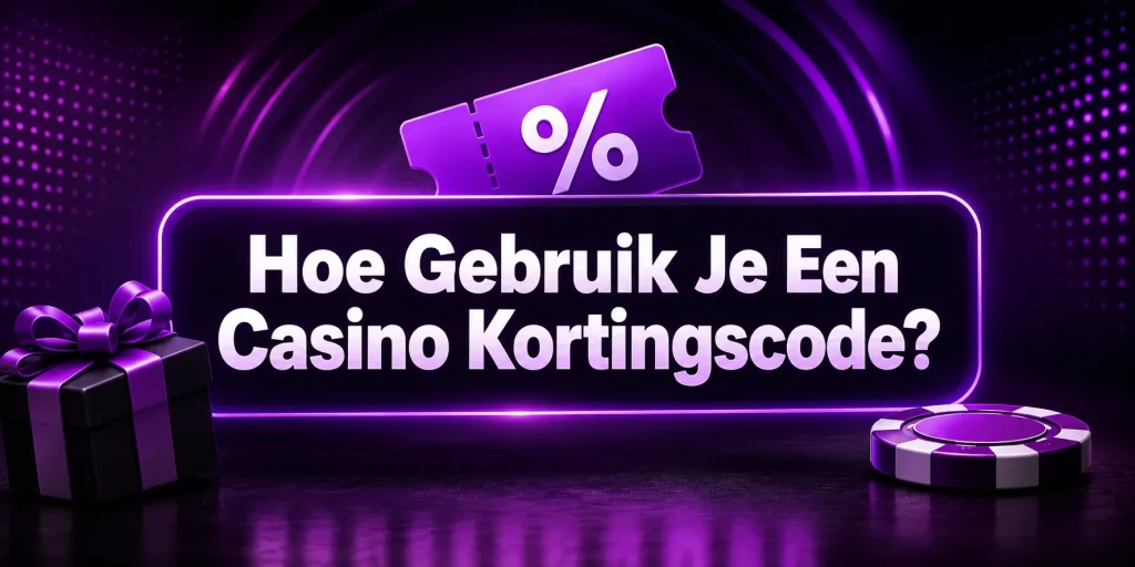 Hoe Gebruik Je Een Casino Kortingscode