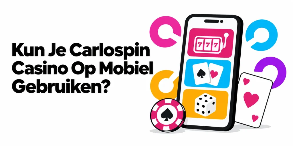Kun Je Carlospin Casino Op Mobiel Gebruiken